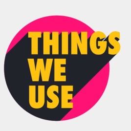 Things we use