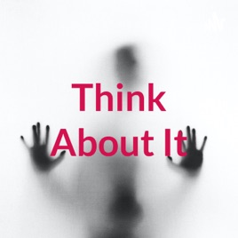 Think About It