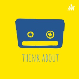 Think About Podcast