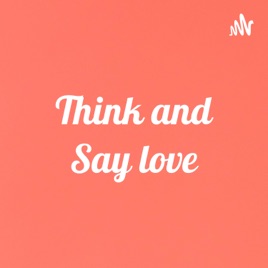 Think and Say love