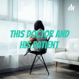 This Doctor and His Patient