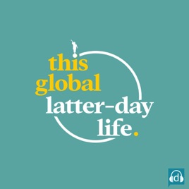 This Global Latter-day Life