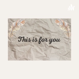This is for you