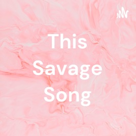 This Savage Song