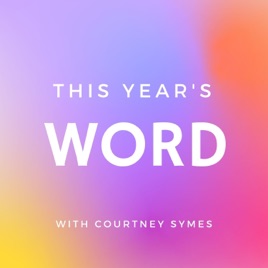 This Year's Word with Courtney Symes