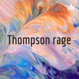 Thompson rage