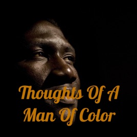 Thoughts Of A Man Of Color
