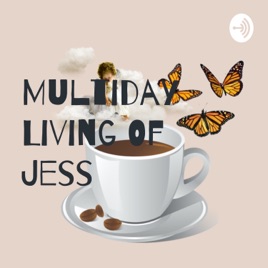 Multiday Living Of Jess