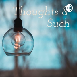 Thoughts & Such