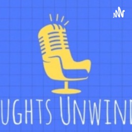 Thoughts Unwinded