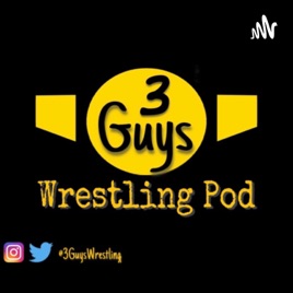 Three guys and a wrestling podcast