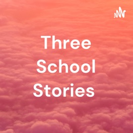 Three School Stories