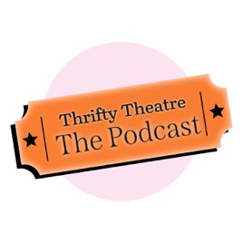 Thrifty Theatre The Podcast