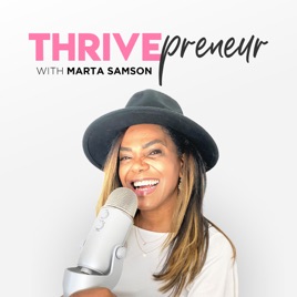 Thrivepreneur with Marta Samson | Strategist Business Coach | Social Media | Leadership Development
