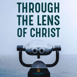 Through the Lens of Christ
