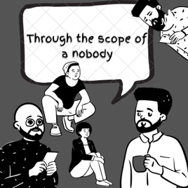Through The Scope Of A Nobody