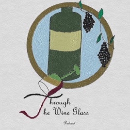 Through the Wine Glass Podcast