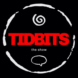 Tidbits: The Show