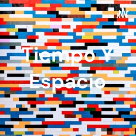 Tiempo Y Espacio
