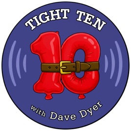 Tight 10 with Dave Dyer