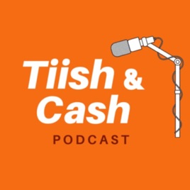 TIISH & CASH - Podcast