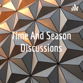 Time And Season Discussions