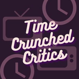 Time Crunched Critics