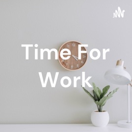 Time For Work