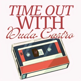 Time Out With Duda Castro