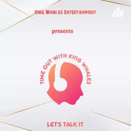 Time Out with KING WHALES