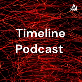 Timeline Podcast