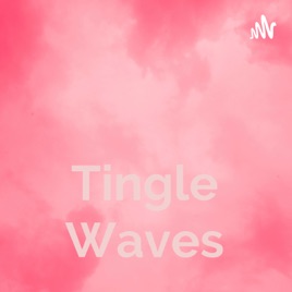 Tingle Waves