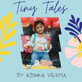Tiny Tales by Abhika Verma