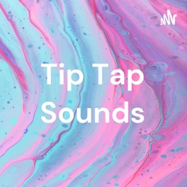 Tip Tap Sounds