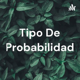 Tipo De Probabilidad