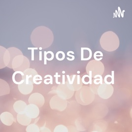 Tipos De Creatividad