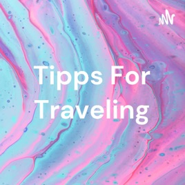 Tipps For Traveling