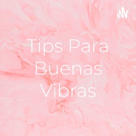 Tips Para Buenas Vibras