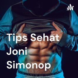 Tips Sehat Joni Simonop