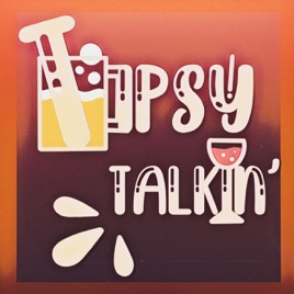 Tipsy Talkin'