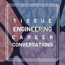 Tissue Engineering Career Conversations