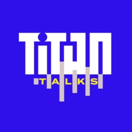 Titan Talks