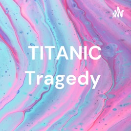 TITANIC Tragedy
