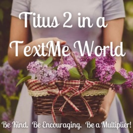 Titus 2 in a TextMe World