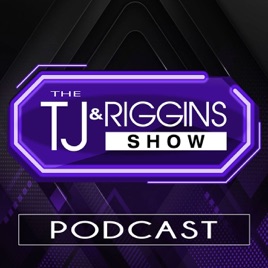 TJ & Riggins Show