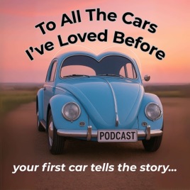 To All The Cars I've Loved Before: Classic Cars, Car Stories, and More