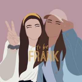 To Be Frank