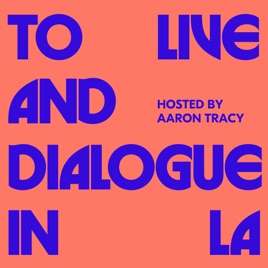 To Live & Dialogue in LA