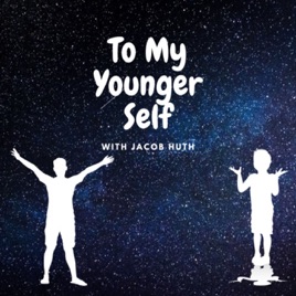 To My Younger Self