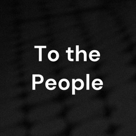 To the People